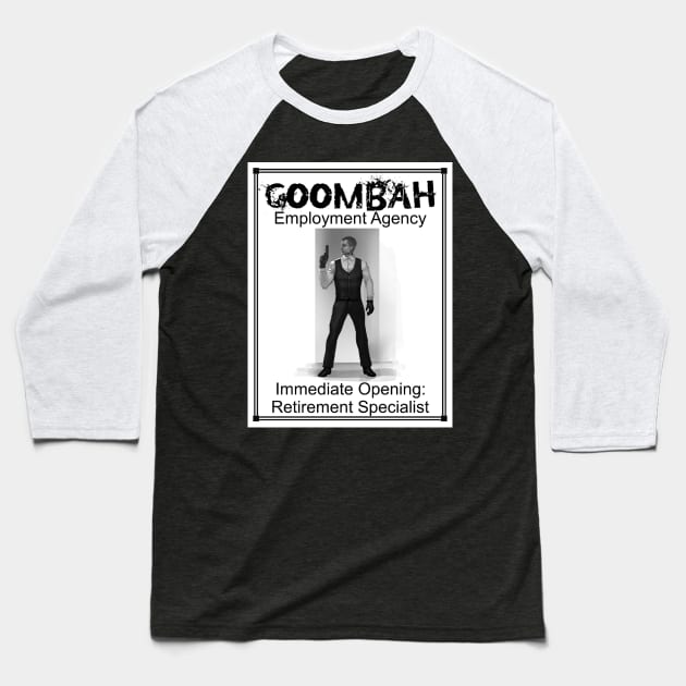 Goombah Employment Agency: Retirement Specialist Baseball T-Shirt by Pendleton Goodies